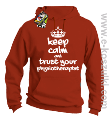 Keep Calm and trust your Pshysiotherapist - bluza z kapturem pomarańczowa