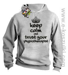 Keep Calm and trust your Pshysiotherapist - bluza z kapturem melanż 