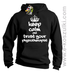 Keep Calm and trust your Pshysiotherapist - bluza z kapturem czarna