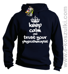 Keep Calm and trust your Pshysiotherapist - bluza z kapturem granatowa