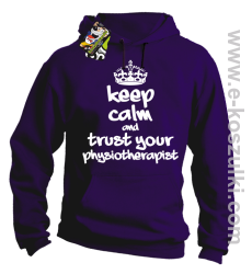 Keep Calm and trust your Pshysiotherapist - bluza z kapturem fioletowa