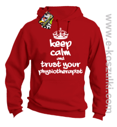 Keep Calm and trust your Pshysiotherapist - bluza z kapturem czerwona