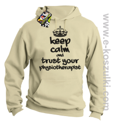 Keep Calm and trust your Pshysiotherapist - bluza z kapturem beżowa