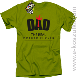 Dad The Real Mother fucker - koszulka męska kiwi