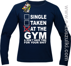 SINGLE TAKEN AT THE GYM  _ dont have time for your shit - Longsleeve męski granatowy 