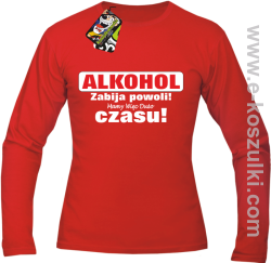 Alkohol zabija powoli mamy więc dużo czasu - Longsleeve męski czerwony