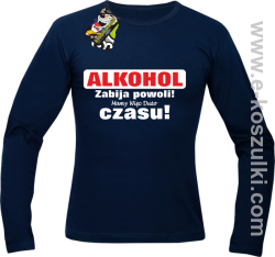 Alkohol zabija powoli mamy więc dużo czasu - Longsleeve męski granatowy