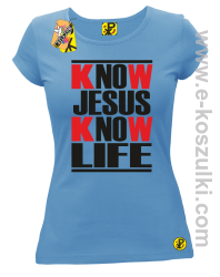 Know Jesus know life - Koszulka damska błękit