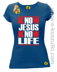 Know Jesus know life - Koszulka damska royal