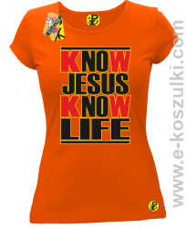 Know Jesus know life - Koszulka damska pomarańcz