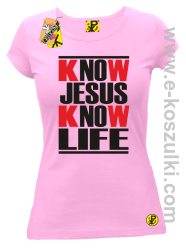 Know Jesus know life - Koszulka damska óż