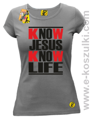 Know Jesus know life - Koszulka damska szara