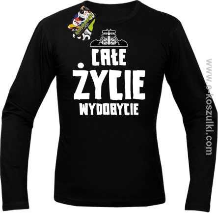 Całe życie wydobycie - longsleeve męski czarny