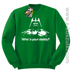 LORD Who`s your daddy - bluza bez kaptura STANDARD zielona