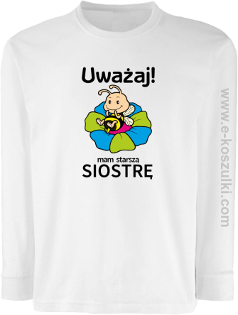 Uważaj mam starszą siostrę SERIA PSZCZÓŁKI - longsleeve dziecięcy biały