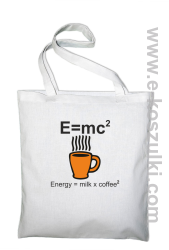 E=mc2 - Energy = Milk x Coffee 2 - torba eko biała 