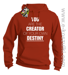 You are the CREATOR of your own DESTINY - bluza z kapturem pomarańczowa