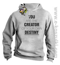 You are the CREATOR of your own DESTINY - bluza z kapturem melanż 