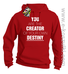 You are the CREATOR of your own DESTINY - bluza z kapturem czerwona