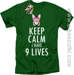 Keep Calm I Have 9 Lives CatDisco - koszulka męska zielona