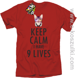 Keep Calm I Have 9 Lives CatDisco - koszulka męska czerwona