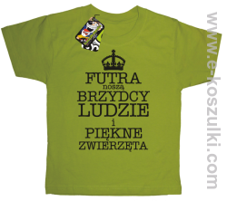 Futra noszą brzydcy ludzie i piękne zwierzęta - koszulka dziecięca kiwi 