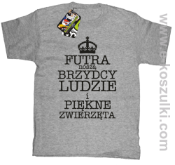 Futra noszą brzydcy ludzie i piękne zwierzęta - koszulka dziecięca melanż 