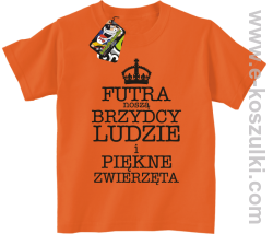 Futra noszą brzydcy ludzie i piękne zwierzęta - koszulka dziecięca pomarańczowa 