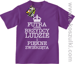 Futra noszą brzydcy ludzie i piękne zwierzęta - koszulka dziecięca fioletowa