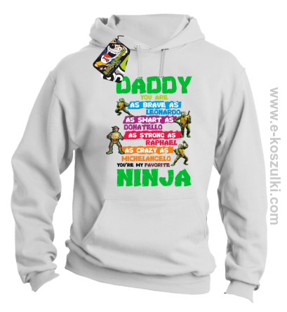 Daddy you are as brave as Leonardo Ninja Turtles - bluza z kapturem biała