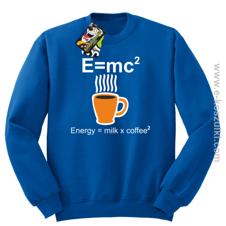 E=mc2 - Energy = Milk x Coffee 2 - bluza bez kaptura STANDARD 