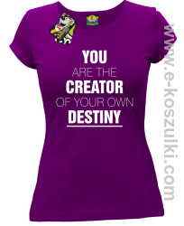 You are the CREATOR of your own DESTINY - koszulka damska fioletowa