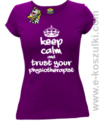 Keep Calm and trust your Pshysiotherapist - koszulka damska fioletowa