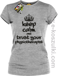 Keep Calm and trust your Pshysiotherapist - koszulka damska melanż 