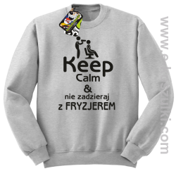 Keep Calm _ Nie zadzieraj z Fryzjerem - SUSZARKA - bluza bez kaptura melanż 