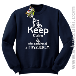 Keep Calm _ Nie zadzieraj z Fryzjerem - SUSZARKA - bluza bez kaptura granatowa