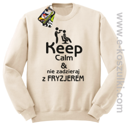 Keep Calm _ Nie zadzieraj z Fryzjerem - SUSZARKA - bluza bez kaptura beżowa