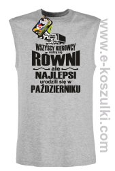 Wszyscy kierowcy rodzą się równi ale najlepsi urodzili się w (DOWOLNY MIESIĄC) - bezrękawnik męski melanż 