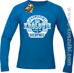 Prawdziwi Królowie rodzą się w Sierpniu - longsleeve męski niebieski