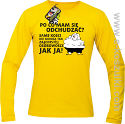 Po co mam się odchudzać same kości nie uniosą tak zajebistej osobowości jak ja - longsleeve męski żółty