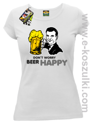 Dont worry beer happy - koszulka damska biała