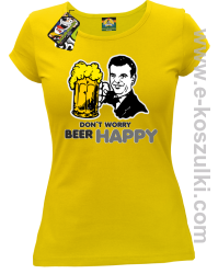 Dont worry beer happy - koszulka damska żółta