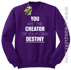 You are the CREATOR of your own DESTINY - bluza bez kaptura fioletowa