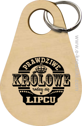 Prawdziwe Królowe rodzą się w Lipcu - brelok 