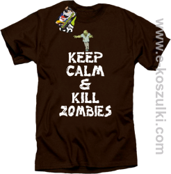 Keep calm and kill zombies - Koszulka męska brąz