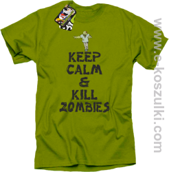 Keep calm and kill zombies - Koszulka męska kiwi