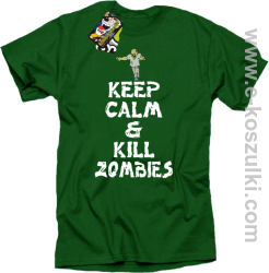 Keep calm and kill zombies - Koszulka męska zielony