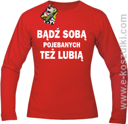 Bądź sobą pojebanych też lubią - Longsleeve męski  czerwony