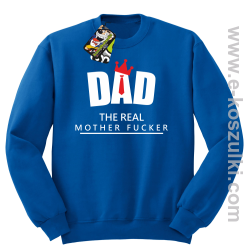 Dad The Real Mother fucker - bluza bez kaptura STANDARD NIEBIESKA