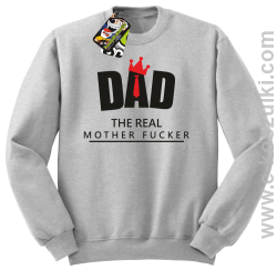 Dad The Real Mother fucker - bluza bez kaptura STANDARD melanż 